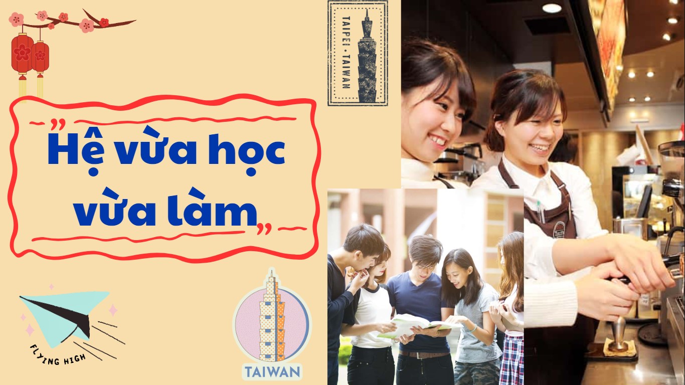 Du học Đài Loan 2025 hệ vừa học vừa làm
